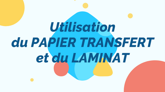 Utilité du papier transfert à faible adhérence et laminat de protection